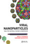 Viral Nanoparticles (Tools for Material Science and Biomedicine) by Nicole F. Steinmetz, Marianne Manchester, 9789814267458