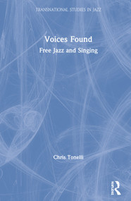 Voices Found (Free Jazz and Singing) by Chris Tonelli, 9781138341029