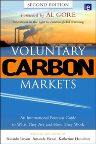 Voluntary Carbon Markets (An International Business Guide to What They Are and How They Work) by Ricardo Bayon, Amanda Hawn, Katherine Hamilton, 9781844075614