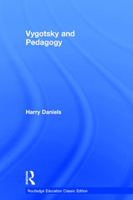 Vygotsky and Pedagogy by Harry Daniels, 9781138670549