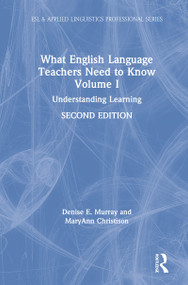What English Language Teachers Need to Know Volume I (Understanding Learning) by Denise E. Murray, MaryAnn Christison, 9780815351962