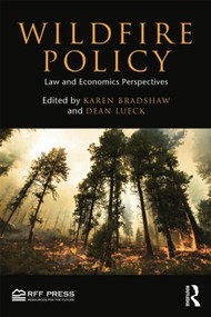 Wildfire Policy (Law and Economics Perspectives) by Dean Lueck, Karen M. Bradshaw, 9781933115955