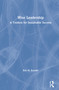 Wise Leadership (A Toolbox for Sustainable Success) by Eric Kessler, 9781138498808