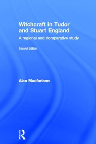 Witchcraft in Tudor and Stuart England by Alan MacFarlane, 9780415196116