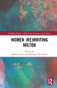 Women (Re)Writing Milton by Mandy Green, Sharihan Al-Akhras, 9780367443047