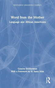 Word from the Mother (Language and African Americans) by Geneva Smitherman, 9781032079974