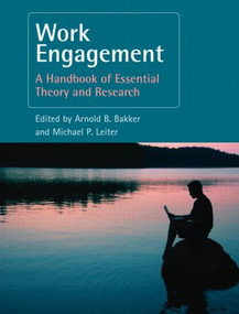 Work Engagement (A Handbook of Essential Theory and Research) by Arnold B. Bakker, Michael P. Leiter, 9781841697369
