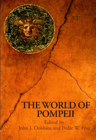 The World of Pompeii by Pedar Foss, John J. Dobbins, 9780415173247