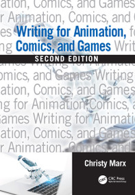 Writing for Animation, Comics, and Games by Christy Marx, 9780815379386