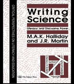 Writing Science (Literacy And Discursive Power) by M.A.K. Halliday, J.R. Martin, 9780750700450