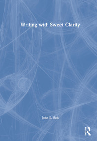 Writing with Sweet Clarity by John E. Eck, 9780367765620