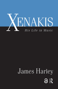Xenakis (His Life in Music) by James Harley, 9780415971454