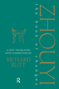 Zhouyi (A New Translation with Commentary of the Book of Changes) by Richard Rutt, 9780700714919