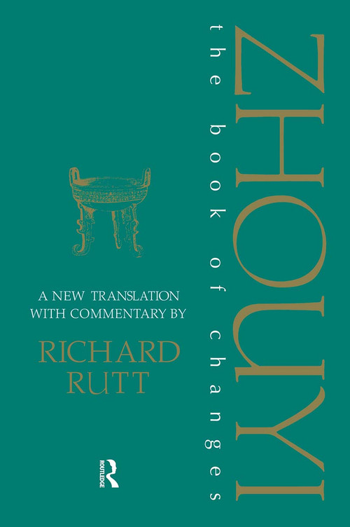 Zhouyi (A New Translation with Commentary of the Book of Changes) by Richard Rutt, 9780700714919