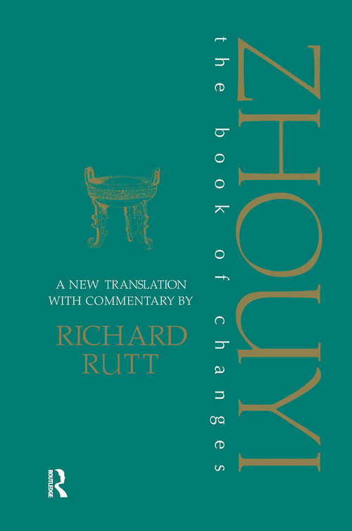 Zhouyi (A New Translation with Commentary of the Book of Changes) by Richard Rutt, 9780700704675