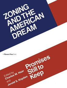 Zoning and the American Dream (Promises Still to Keep) by Charles Haar, 9780918286574