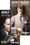 Adolf Busch (The Life of an Honest Musician [2 volume set] - Revised edition) by Tully Potter, 9780907689782