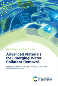Advanced Materials for Emerging Water Pollutant Removal by Pei Sean Goh, Devagi Kanakaraju, Anwar Iqbal, Ahmad Fauzi Ismail, 9781837671175