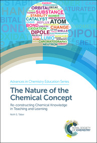 Nature of the Chemical Concept (Re-constructing Chemical Knowledge in Teaching and Learning) by Keith S Taber, 9781782624608