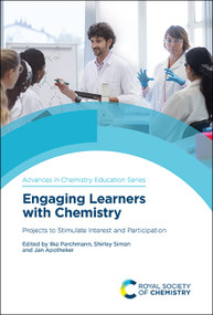 Engaging Learners with Chemistry (Projects to Stimulate Interest and Participation) by Ilka Parchmann, Shirley Simon, Jan Apotheker, 9781788015080