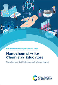 Nanochemistry for Chemistry Educators by Riam Abu Much, Kurt Winkelmann, Muhamad Hugerat, 9781788018869