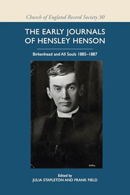 The early journals of Hensley Henson: Birkenhead and All Souls 1885-1887 by Julia Stapleton, Frank Field, 9781837653065
