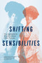 Shifting Sensibilities (New Approaches to Winnifred Eaton/Onoto Watanna) by Rena M. Heinrich, Shoshannah Ganz, Dominika Ferens, 9780228031000