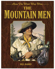 The Mountain Men (How the West Was Won) by Bill Harris, 9781510790315