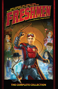 Freshmen: The Complete Collection (20th Anniversary) by Seth Green, Hugh Sterbakov, Leonard Kirk, Will Conrad, Jorge Correa, Sheldon Mitchell, Tyson Wengler, Blond, Steve Firchow, 9781534348196