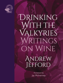 Drinking with the Valkyries (Writings on Wine) by Andrew Jefford, 9781913141325