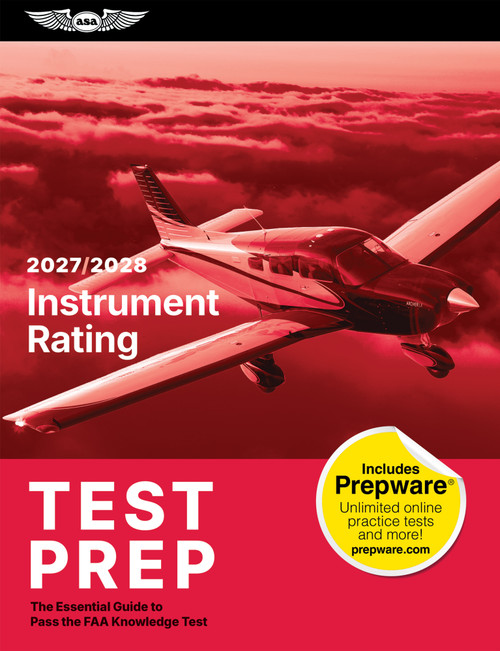 Instrument Rating Test Prep 2027-2028 (The Essential Guide to Pass the FAA Knowledge Test) by ASA Test Prep Board, 9781644255896
