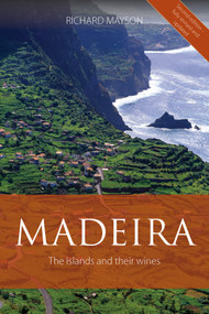 Madeira: The Islands and their Wines (2nd edition) by Richard Mayson, 9781913141639