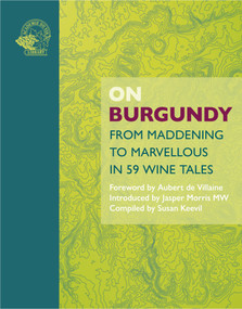 On Burgundy (From Maddening to Marvellous in 59 Wine Tales) by Susan Keevil, 9781913141530