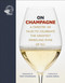 On Champagne (A Tapestry of Tales to Celebrate the Greatest Sparkling Wine of All) by Susan Keevil, 9781913141356
