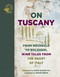On Tuscany (From Brunello to Bolgheri, Wine Tales From the Heart of Italy) by Susan Keevil, 9781913141981