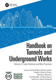 Handbook on Tunnels and Underground Works (Volume 3: Case Histories and Best Practices) by Emilio Bilotta, Renato Casale, Claudio Giulio di Prisco, Salvatore Miliziano, Daniele Peila, Andrea Pigorini, Enrico Maria Pizzarotti, 9781032309033