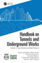 Handbook on Tunnels and Underground Works (Volume 3: Case Histories and Best Practices) by Emilio Bilotta, Renato Casale, Claudio Giulio di Prisco, Salvatore Miliziano, Daniele Peila, Andrea Pigorini, Enrico Maria Pizzarotti, 9781032309033