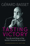 Tasting Victory (The Life and Wines of the World's Favourite Sommelier (Commemorative Edition)) by Gérard Basset, 9781917084772