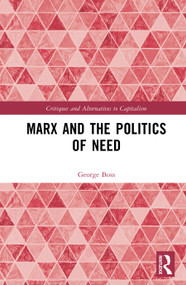Marx and the Politics of Need by George Boss, 9781032879932