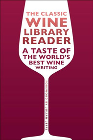 The Classic Wine Library Reader (A Taste of the World's Best Wine Writing) by Rebecca Clare, 9781913141714