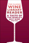 The Classic Wine Library Reader (A Taste of the World's Best Wine Writing) by Rebecca Clare, 9781913141714