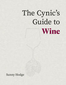 The Cynic's Guide to Wine by Sunny Hodge, 9781917084635