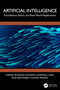 Artificial Intelligence (Foundations, Ethics, and Real-World Applications) by Deepak Bhaskar Acharya, Swapnali Naik, Bishwajeet Kumar Pandey, 9781041343073