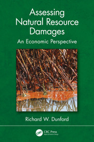 Assessing Natural Resource Damages (An Economic Perspective) by Richard Dunford, 9781032879994