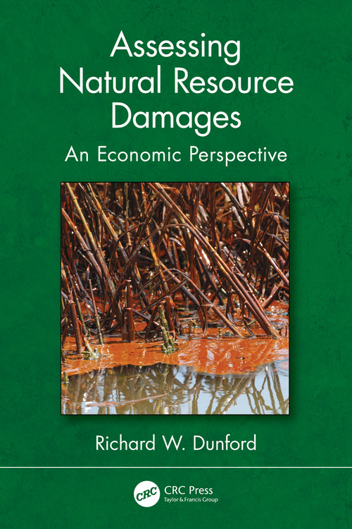 Assessing Natural Resource Damages (An Economic Perspective) by Richard Dunford, 9781032879994