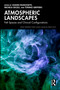 Atmospheric Landscapes (Felt Spaces and Clinical Configurations) by Gianni Francesetti, Michela Gecele, Tonino Griffero, 9781041404651
