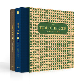 The Tom Scheerer Two-Volume Compendium (Tom Scheerer Decorates and Tom Scheerer: More Decorating) by Tom Scheerer, Mimi Read, Francesco Lagnese, 9780865654549