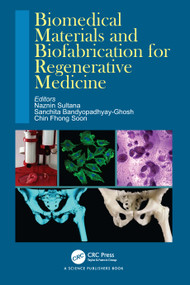 Biomedical Materials and Biofabrication for Regenerative Medicine by Naznin Sultana, Sanchita Bandyopadhyay-Ghosh, Chin Fhong Soon, 9781032594248