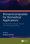 Bionanocomposites for Biomedical Applications (Fundamental Concepts, Impacts, and Clinical Applications) by Shakeel Ahmed, 9781041095774