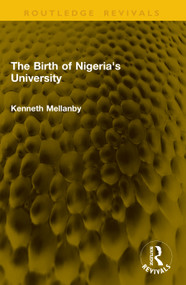 The Birth of Nigeria's University by Kenneth Mellanby, 9781041128564